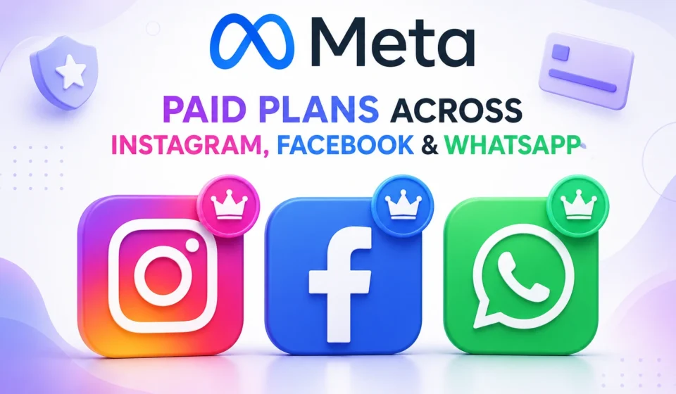 Meta Launches Paid Plans for Instagram, Facebook & WhatsApp