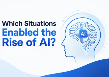 Which Situation Is Enabler for Rise of AI