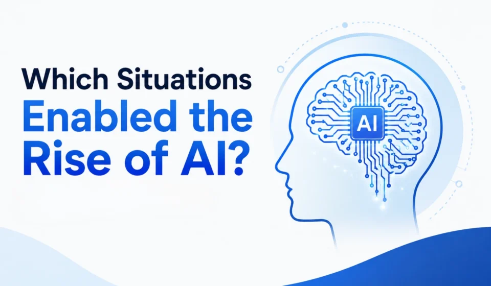 Which Situation Is Enabler for Rise of AI