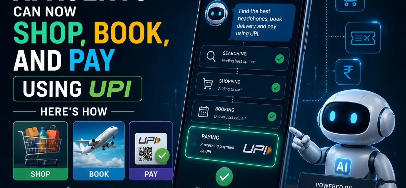 AI Agents Can Now Shop, Book, and Pay Using UPI