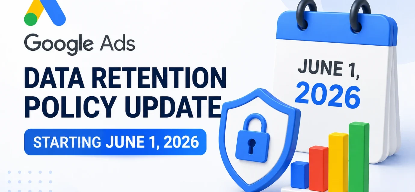 Google Ads Updates Data Retention Policy Starting June 2026