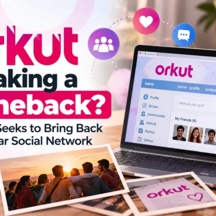 Orkut Comeback in 2026? Founder Seeks a New Social Network